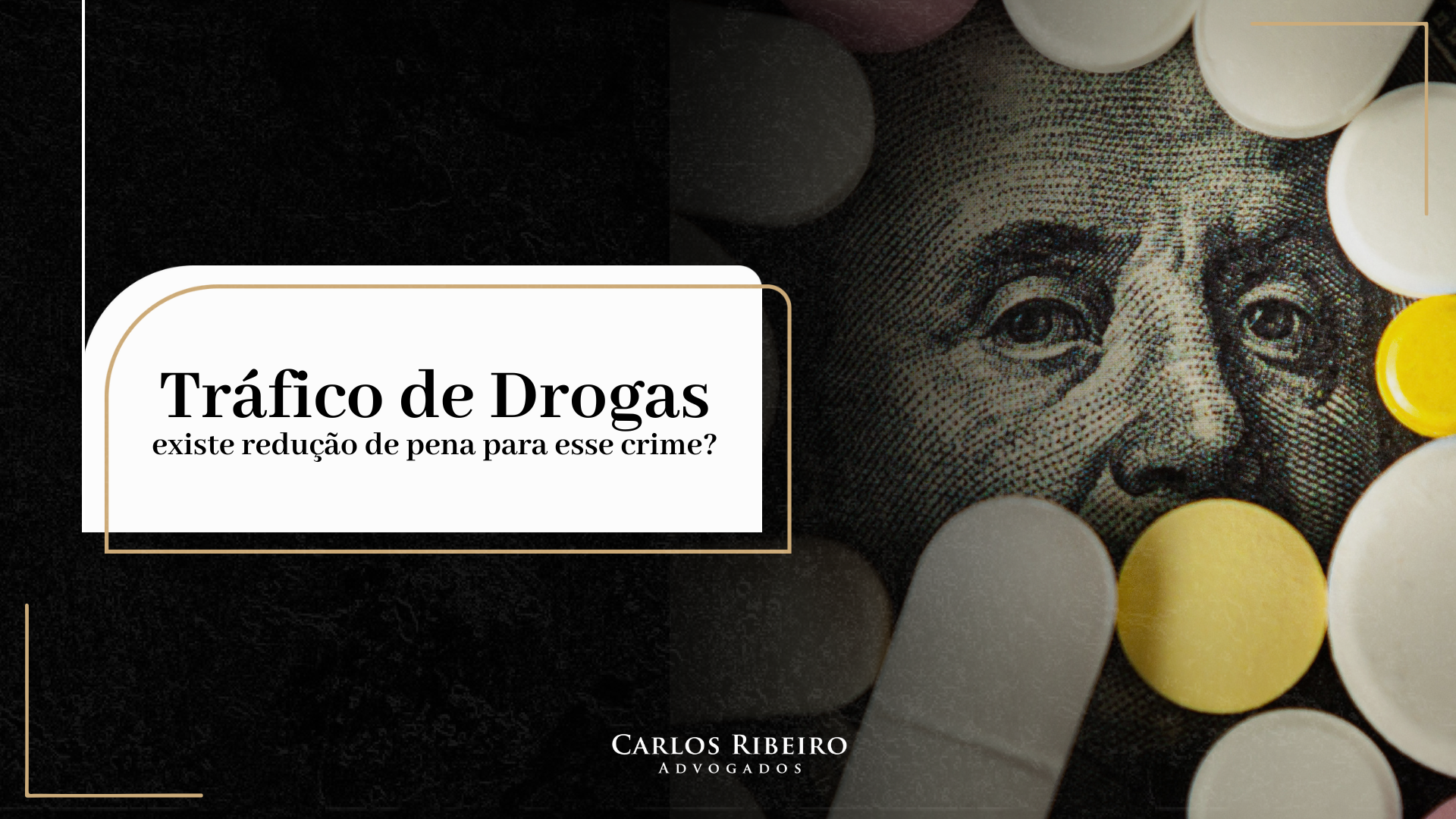 existe redução de pena para tráfico de drogas? Descubra nesse artigo exclusivo do Carlos Ribeiro